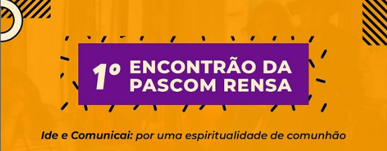 Inscrições abertas para o 1º Encontro Pascom Rensa 6 de novembro