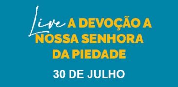 Padres participam de live sobre  devoção a Nossa Senhora da Piedade – nesta quinta-feira, às 16h