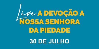 Padres participam de live sobre  devoção a Nossa Senhora da Piedade – nesta quinta-feira, às 16h