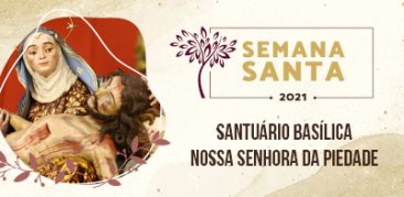 Programação Especial da Semana Santa no Santuário Basílica da Padroeira de Minas