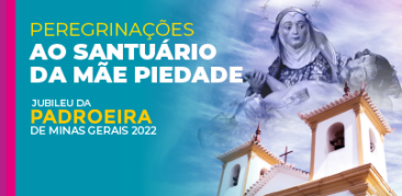 Jubileu da Padroeira: Inscrições para as peregrinações especiais ao Santuário Basílica N.S. da Piedade