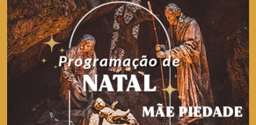 Programação de Natal no Santuário Basílica Nossa Senhora da Piedade