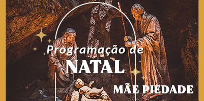 Programação de Natal no Santuário Basílica Nossa Senhora da Piedade