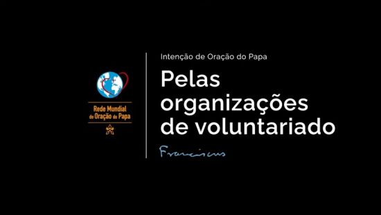 Em dezembro, Papa Francisco dedica intenção de oração às organizações de voluntariado