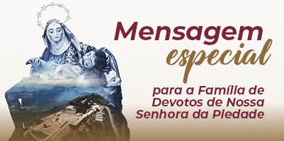 Mensagem de gratidão à Família dos Devotos de Nossa Senhora da Piedade