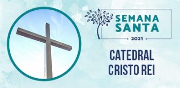 Programação especial da Semana Santa na Catedral Cristo Rei