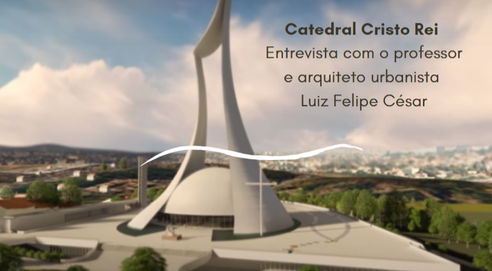 [Entrevista] Catedral Cristo Rei inspira pesquisa na UFMG