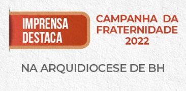 Abertura da Campanha da Fraternidade 2022: repercussão na imprensa e galeria de imagens