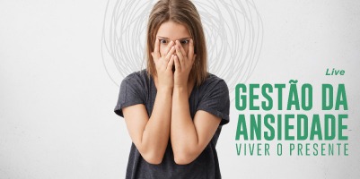 “Gestão da ansiedade: viver o presente” é tema de live neste Setembro Amarelo