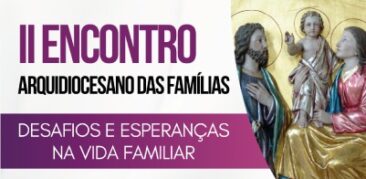 Inscrições abertas para o 2º Encontro Arquidiocesano das Famílias na Catedral Cristo Rei