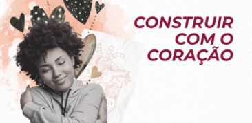 Construir com o coração