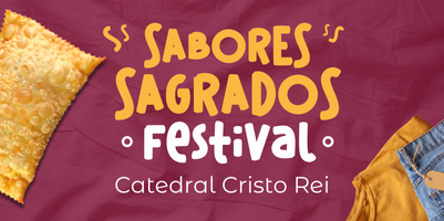 “Sabores Sagrados”: fé e gastronomia na Catedral Cristo Rei – 9 de fevereiro