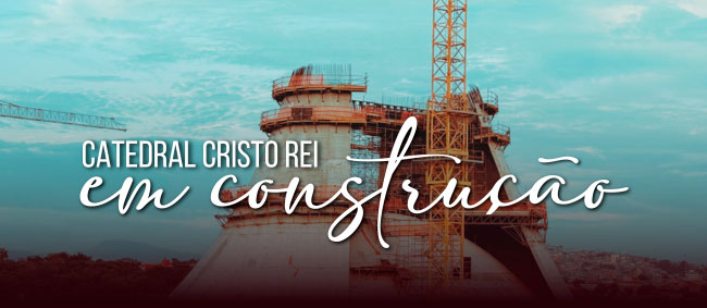 Catedral Cristo Rei em Consutrução