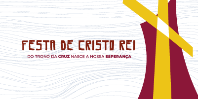 Venha celebrar o Tríduo e Festa de Cristo Rei: 20 a 23 de novembro
