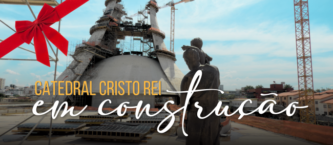 Catedral Cristo Rei em Consutrução