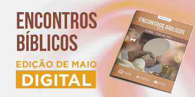 Encontros Bíblicos – edição de maio: você pode obter o seu exemplar, gratuito, pela internet e fazer suas orações em casa