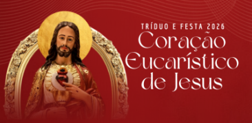 Sacej celebra o Coração Eucarístico de Jesus: 16 a 19 de junho