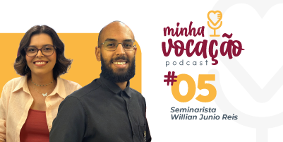 Podcast Minha Vocação recebe o seminarista Willian Junio: estreia dia 10 de setembro