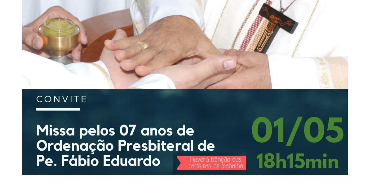 Missa em comemoração ao 7º ano de ordenação presbiteral do Padre Fábio Eduardo