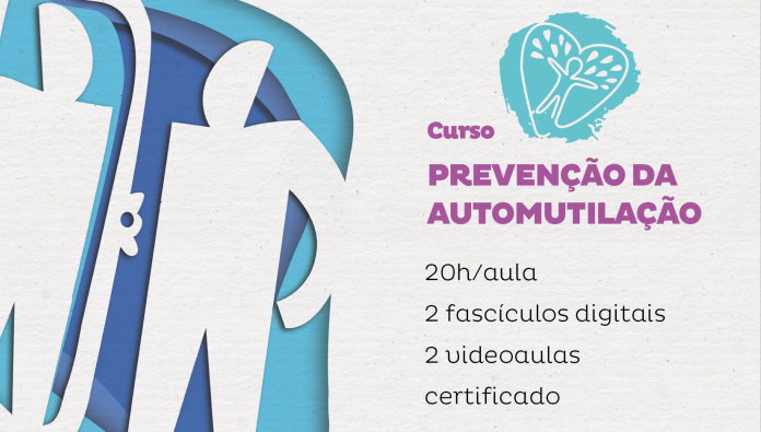 Curso prevenção à auto mutilação – gratuito – saiba mais