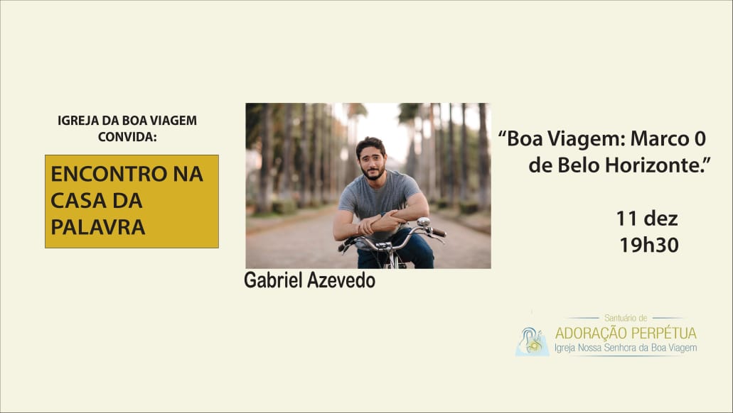 Casa da Palavra – Boa Viagem : Marco Zero de Belo Horizonte, com Gabriel Azevedo – dia 11/12 às 19h:30