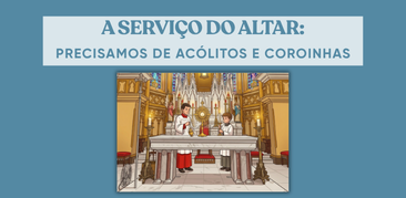 Inscrições abertas para novos Acólitos e Coroinhas