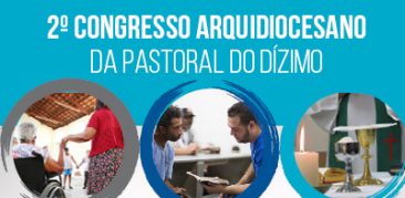 2° Congresso Arquidiocesano da Pastoral do Dízimo – 22 de setembro