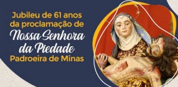 Programação do Jubileu da Padroeira de Minas Gerais – de julho a outubro