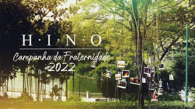 Hino oficial da Campanha da Fraternidade 2022 é apresentado pela CNBB