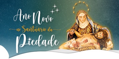 Programação do Ano Novo no Santuário Basílica Nossa Senhora da Piedade