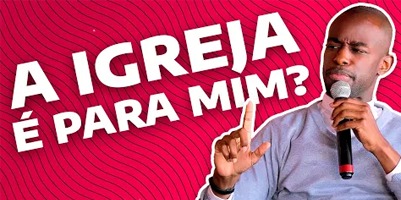 Papo de Sacristia: A Igreja é para mim?