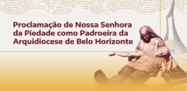 Solenidade de Proclamação da Padroeira da Arquidiocese de Belo Horizonte: 15 de setembro