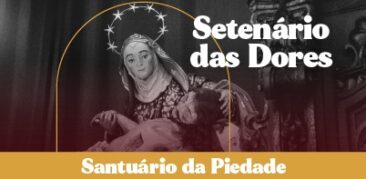 Casa da Mãe Piedade convida fiéis para vivência do Setenário das Dores de Nossa Senhora