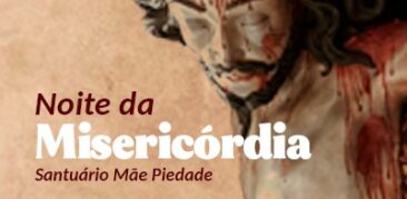 Noite da Misericórdia: programação especial na Casa da Mãe Piedade