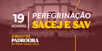 Sacej peregrina ao Santuário Basílica da Padroeira de Minas Gerais  – 19 de agosto