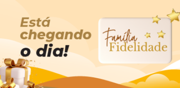 Família Fidelidade, está chegando o dia!