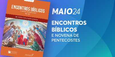 Encontros Bíblicos Maio e novena de Pentecostes: faça o download do seu exemplar digital!