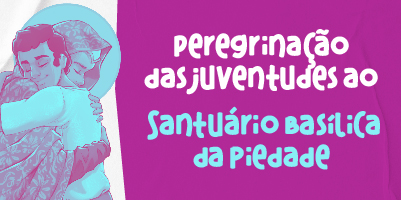 Peregrinação das Juventudes ao Santuário da Mãe Piedade