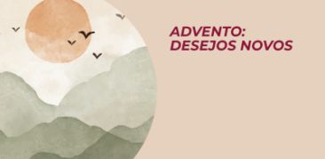 Advento: Desejos Novos