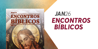 Encontros Bíblicos do mês de janeiro: faça o download do seu exemplar!