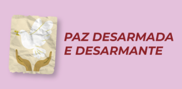 Paz desarmada e desarmante
