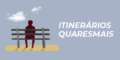 Itinerários quaresmais