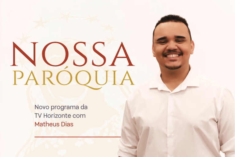 Programa Nossa Paróquia: conheça a nova produção da TV Horizonte