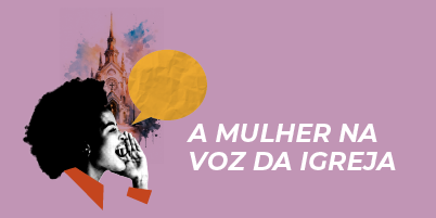 A mulher na voz da Igreja