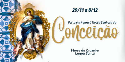 Celebre Nsa Sra da Conceição de 29/11 a 8/12 em Lagoa Santa