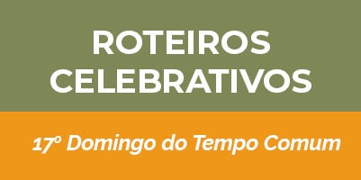 Roteiro Celebrativo: Domingo da multiplicação dos pães – celebre em casa, com sua família – 25 de julho