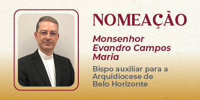 Papa Leão XIV nomeia bispo auxiliar para a Arquidiocese de Belo Horizonte: monsenhor Evandro Campos Maria