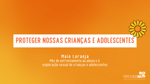 Maio Laranja: como proteger as crianças do abuso sexual 