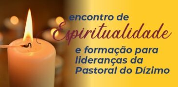 Inscrições abertas para Encontro de espiritualidade e formação da Pastoral do Dízimo