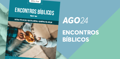 Encontros Bíblicos agosto: faça o download do seu exemplar digital!